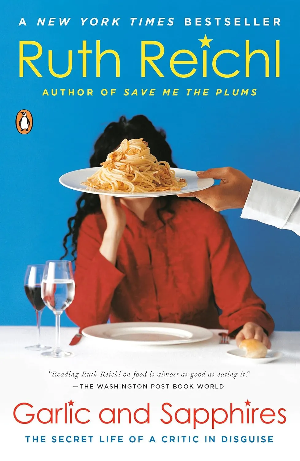 Garlic and Sapphires: The Secret Life of a Critic in Disguise Paperback  March 28, 2006