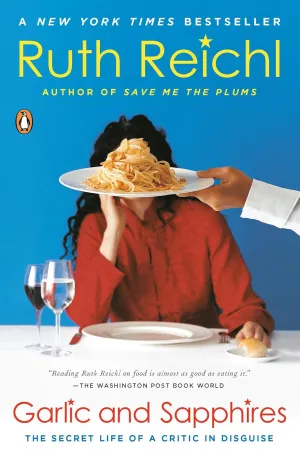 Garlic and Sapphires: The Secret Life of a Critic in Disguise Paperback  March 28, 2006