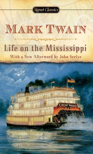 Life on the Mississippi (Signet Classics) Mass Market Paperback  March 3, 2009