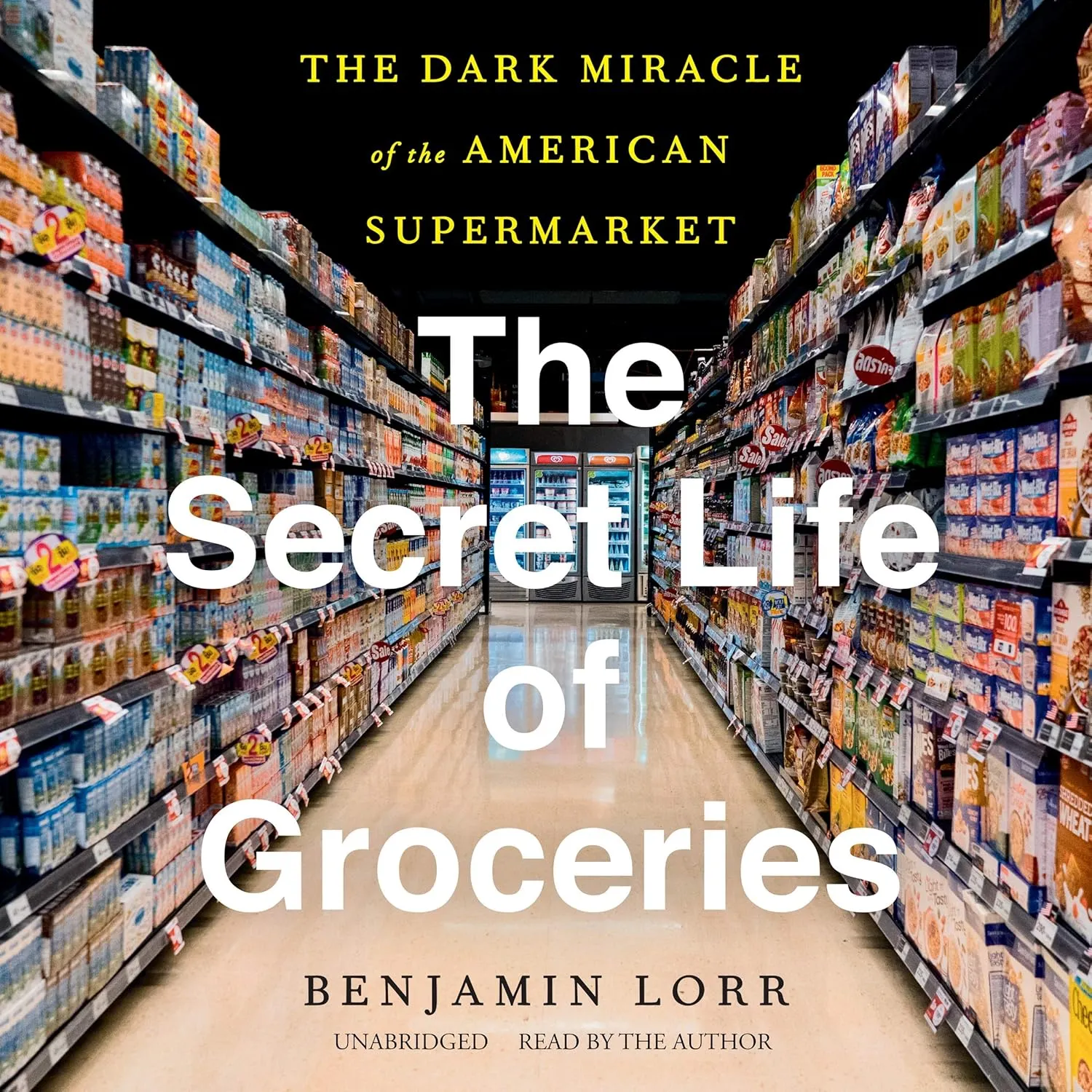 The Secret Life of Groceries: The Dark Miracle of the American Supermarket Audio CD  Unabridged, December 8, 2020
